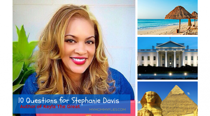 10 Questions for Stephanie Davis Author of Kayla the Great