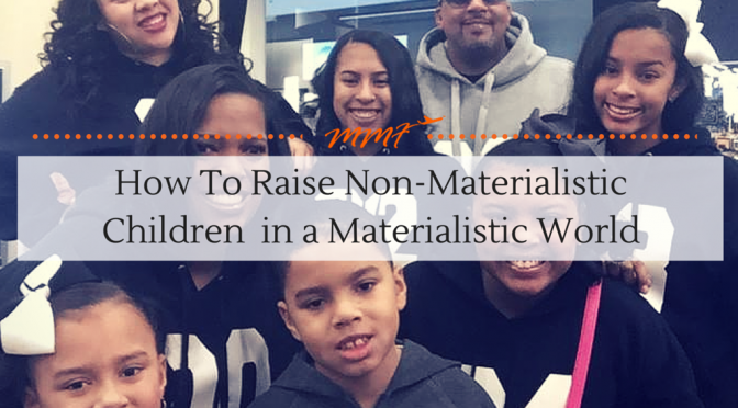 How to Raise Non-Materialistic Children in a Materialistic World